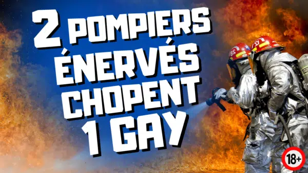 2 Pompiers baisent un gay a cause d'une fausse intervention. (audio de 13 min 27)